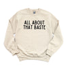 All About That Baste Graphic Sweatshirt