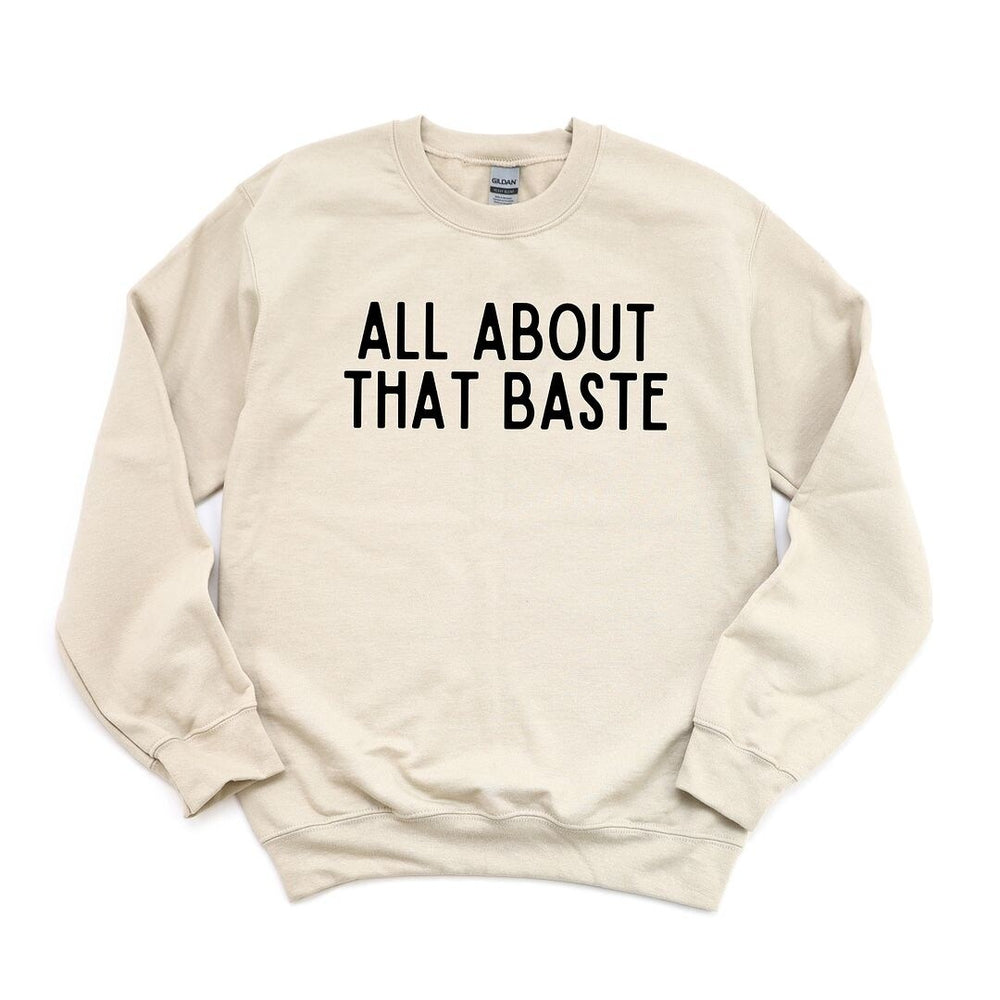 All About That Baste Graphic Sweatshirt