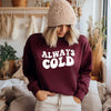 Always Cold Graphic Sweatshirt