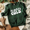 Always Cold Graphic Sweatshirt