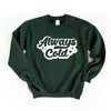 Always Cold Retro Graphic Sweatshirt