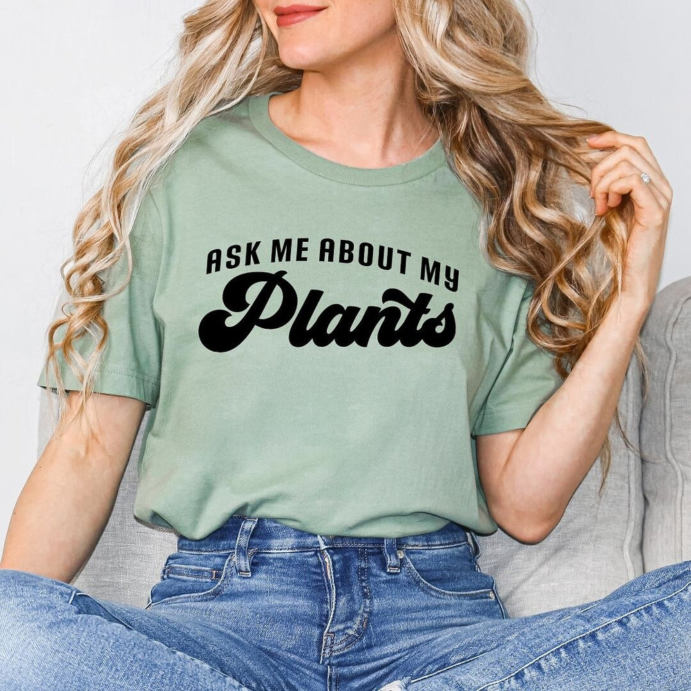 Ask Me About My Plants Short Sleeve Tee