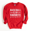 Baseball Is My Favorite Season Graphic Sweatshirt