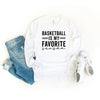 Basketball Is My Favorite Season Long Sleeve Tee