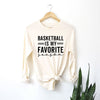 Basketball Is My Favorite Season Long Sleeve Tee