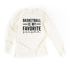 Basketball Is My Favorite Season Long Sleeve Tee