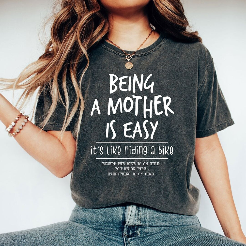 Being A Mother Is Easy Garment Dyed Tee