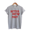 Better Not Pout Bold Heart Garment Dyed Tee