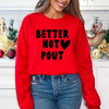 Better Not Pout Bold Heart Graphic Sweatshirt