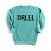 Bruh Formerly Mom Garment Dyed Sweatshirt