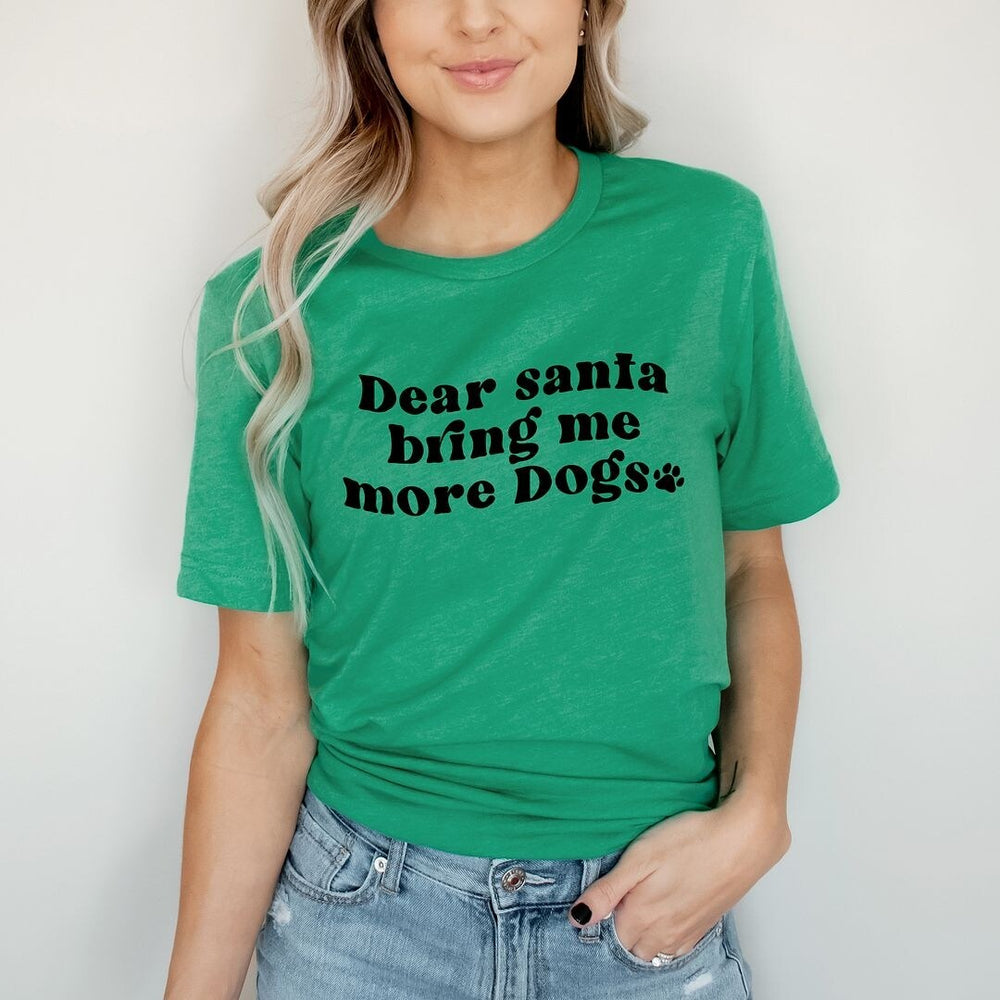 Dear Santa Bring Me More Dogs Wavy Short Sleeve Tee