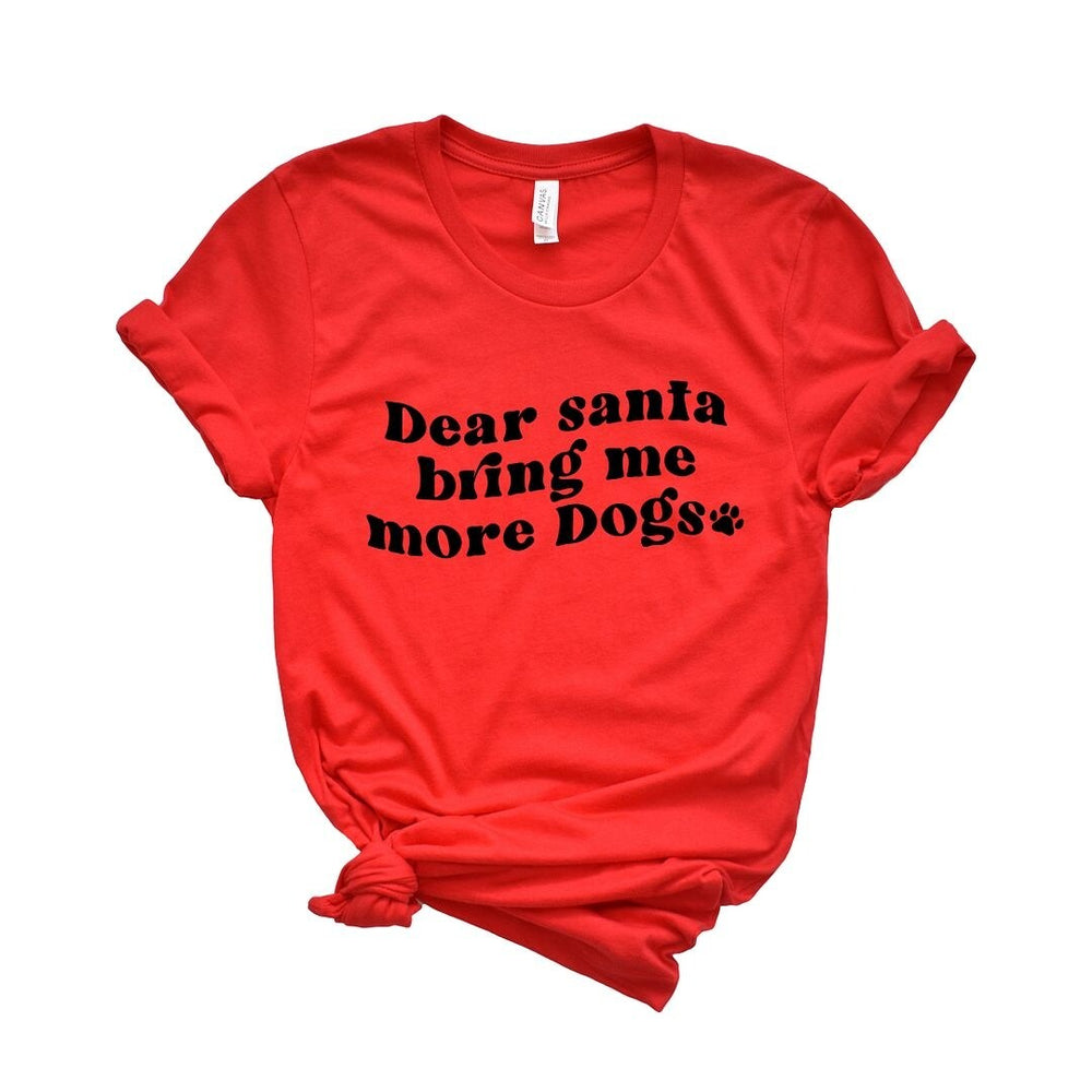 Dear Santa Bring Me More Dogs Wavy Short Sleeve Tee