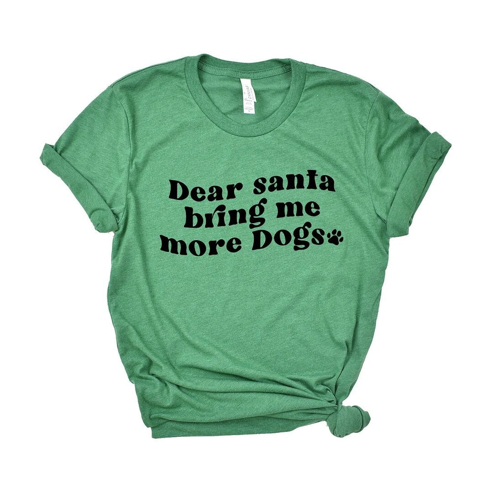 Dear Santa Bring Me More Dogs Wavy Short Sleeve Tee