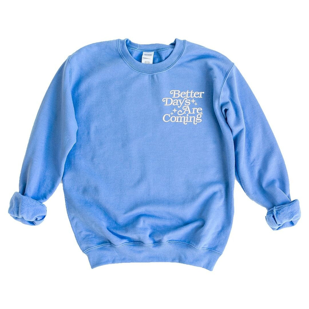 Embroidered Better Days Left Chest Graphic Sweatshirt