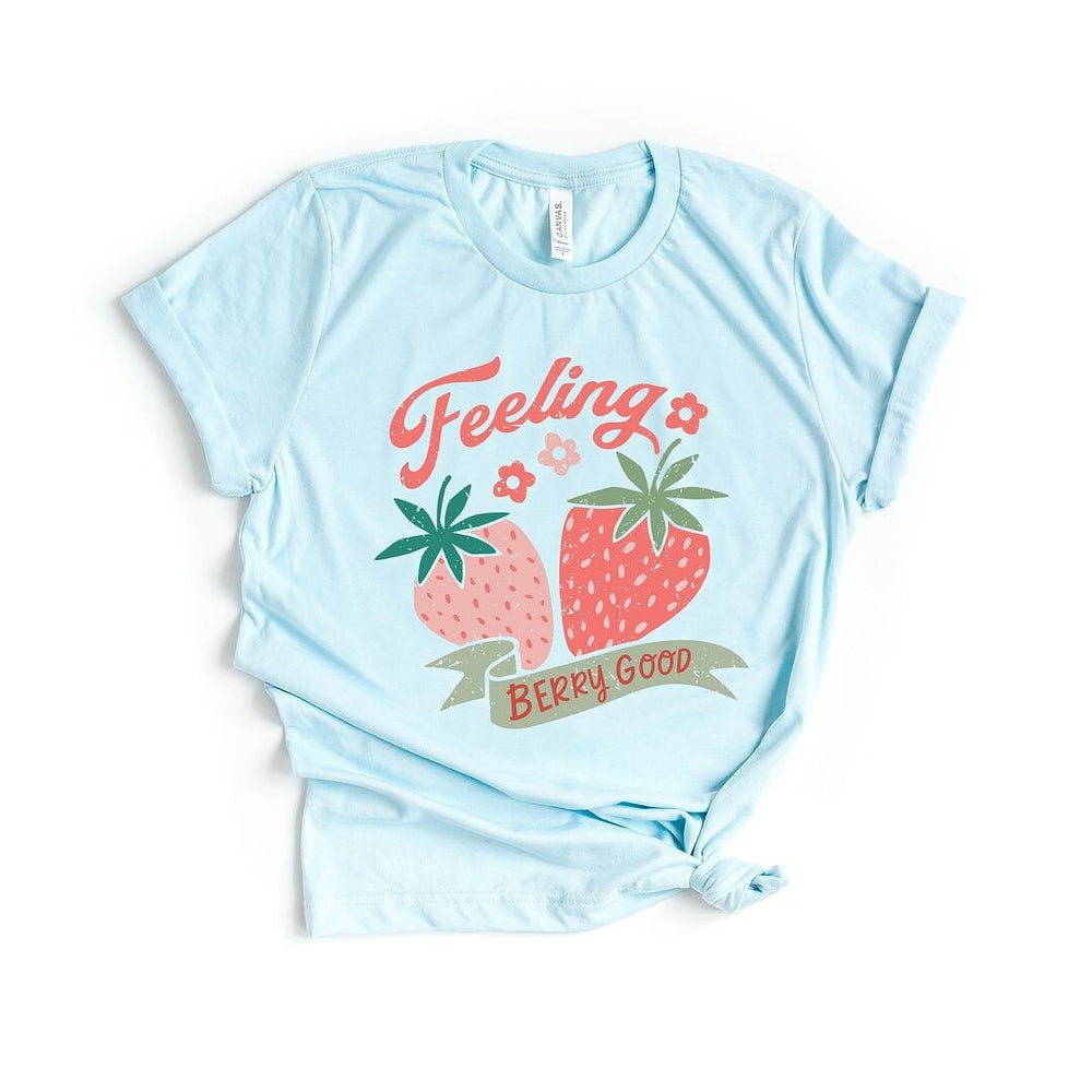 Feeling Berry Good Strawberries Short Sleeve Crewnneck Tee