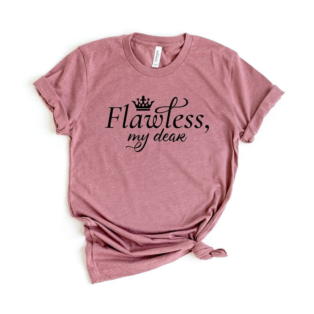 Flawless My Dear Short Sleeve Crewnneck Tee