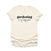 Gardening Is My Happy Place Short Sleeve Tee