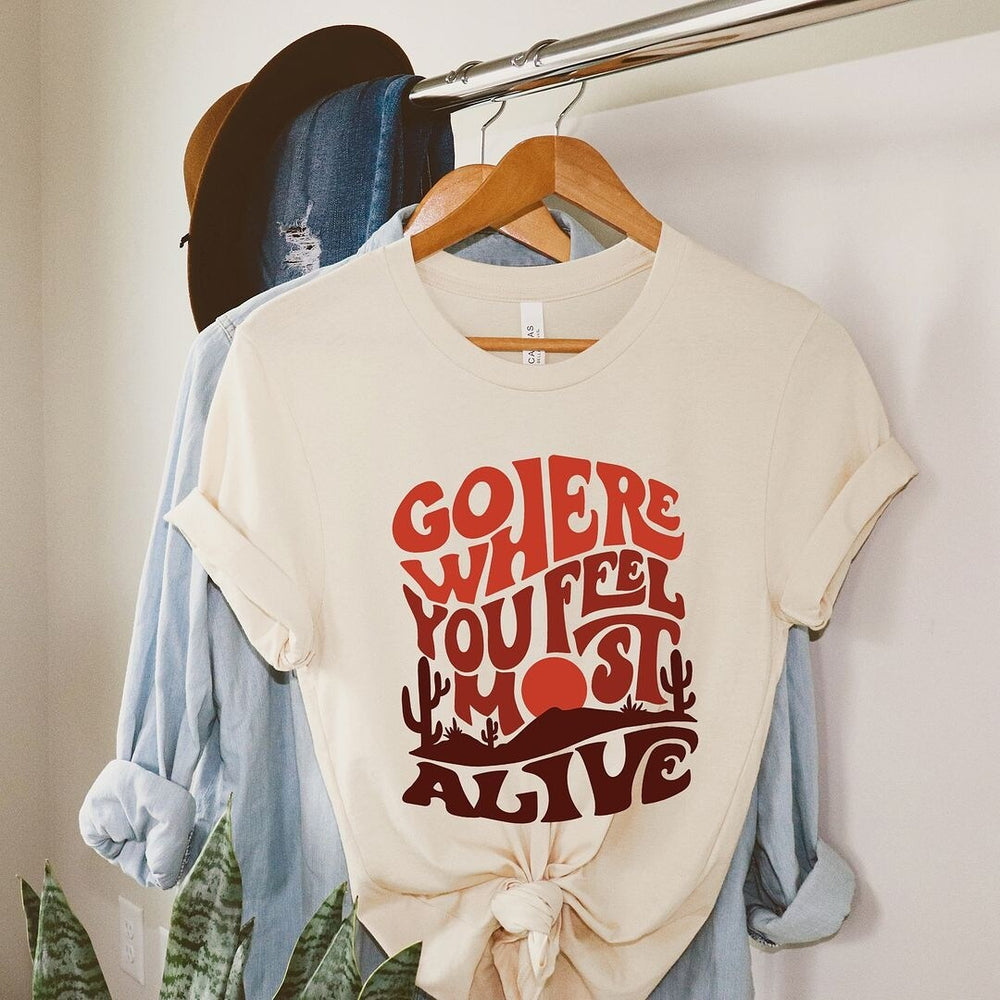 Go Where You Feel Most Alive Desert Short Sleeve Crewnneck Tee