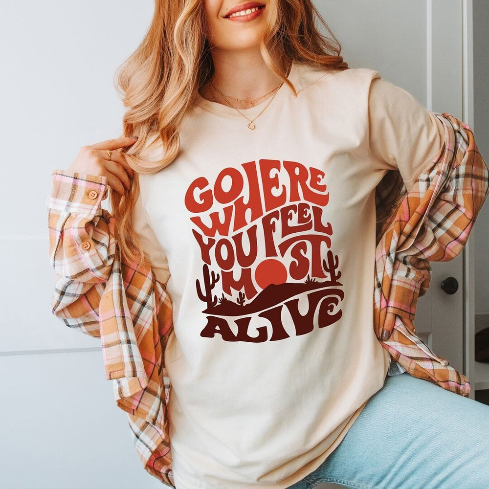 Go Where You Feel Most Alive Desert Short Sleeve Crewnneck Tee