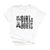 Got A Little Dirt On My Boots Short Sleeve Crewnneck Tee