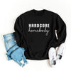 Hardcore Homebody Graphic Sweatshirt