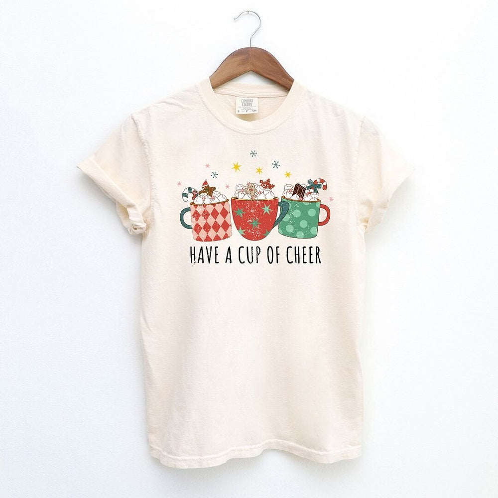 Have A Cup Of Cheer Garment Dyed Tee