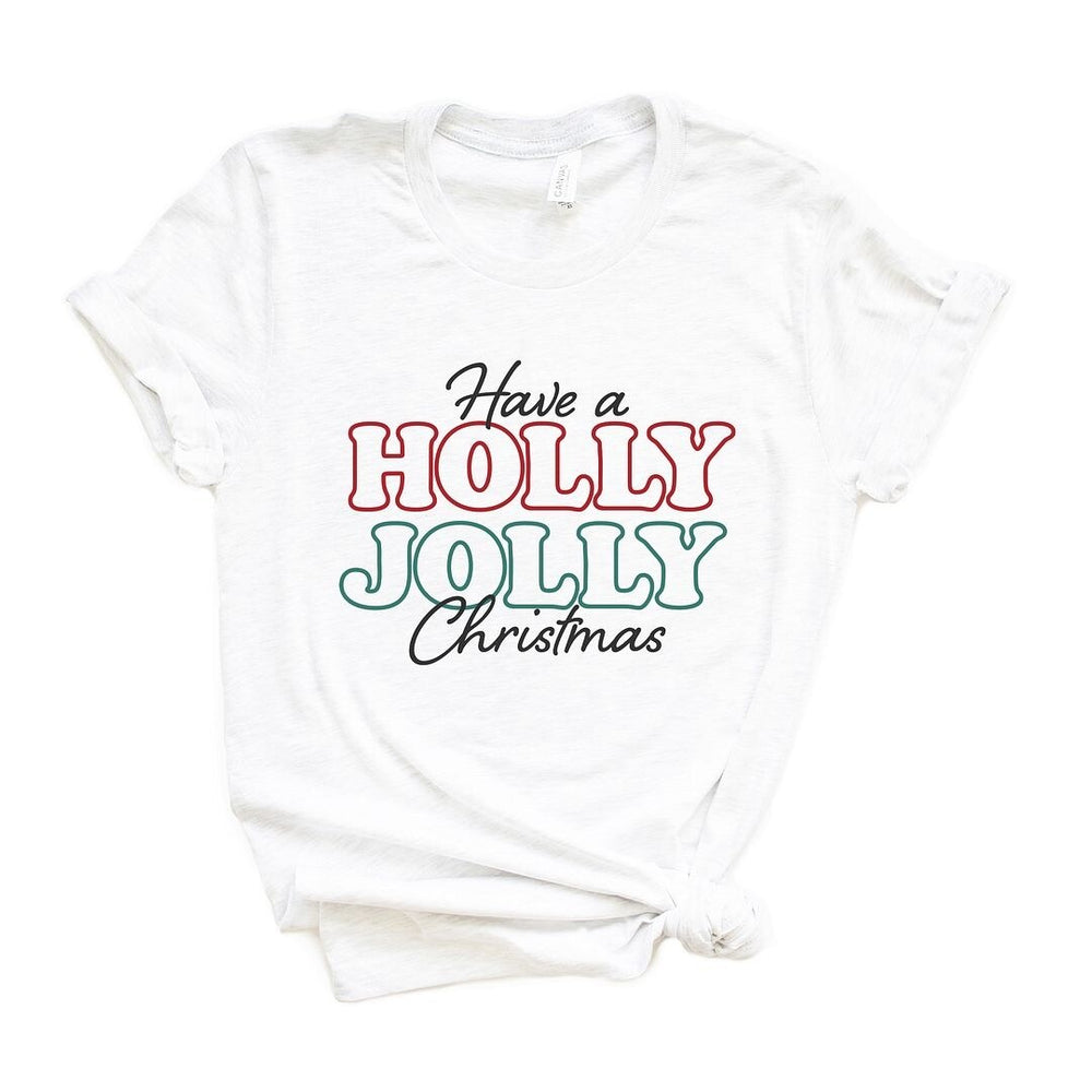 Have A Holly Jolly Christmas Short Sleeve Crewnneck Tee