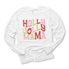 Holly Jolly Mama Colorful Long Sleeve Tee