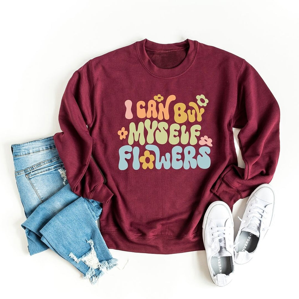 I Can Buy Myself Flowers Colorful Graphic Sweatshirt