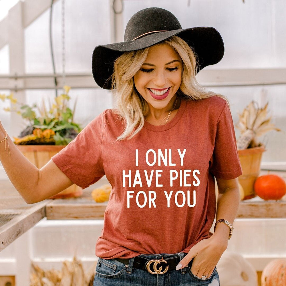 I Only Have Pies For You Short Sleeve Tee