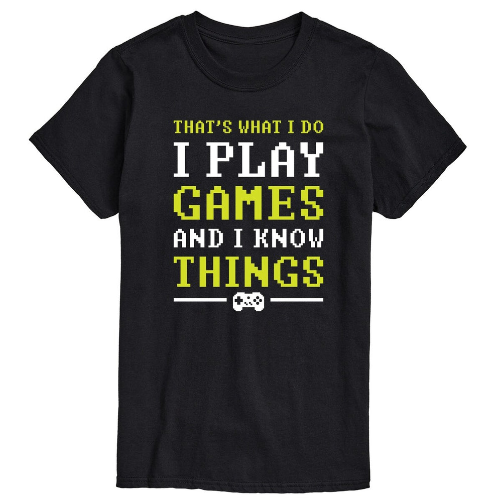 Big & Tall I Play Games And I Know Things Pixel Tee