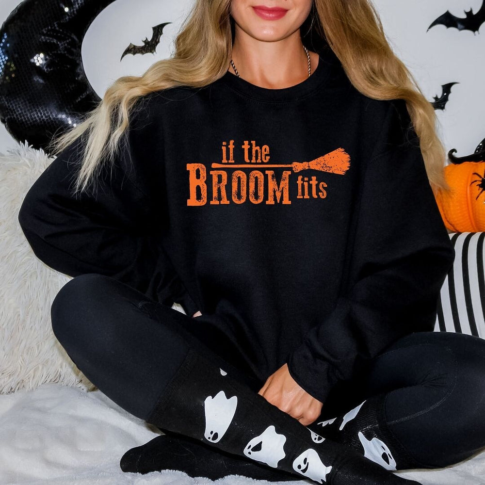 If The Broom Fits Sweatshirt