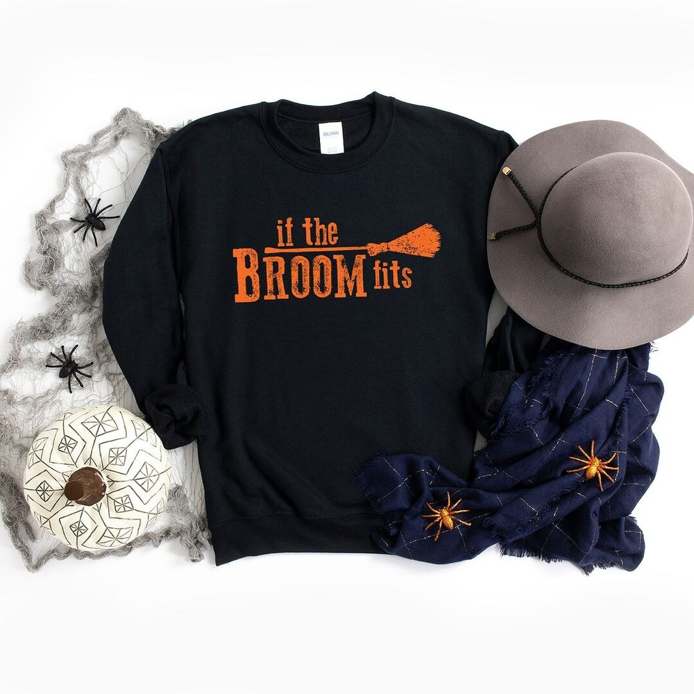 If The Broom Fits Sweatshirt