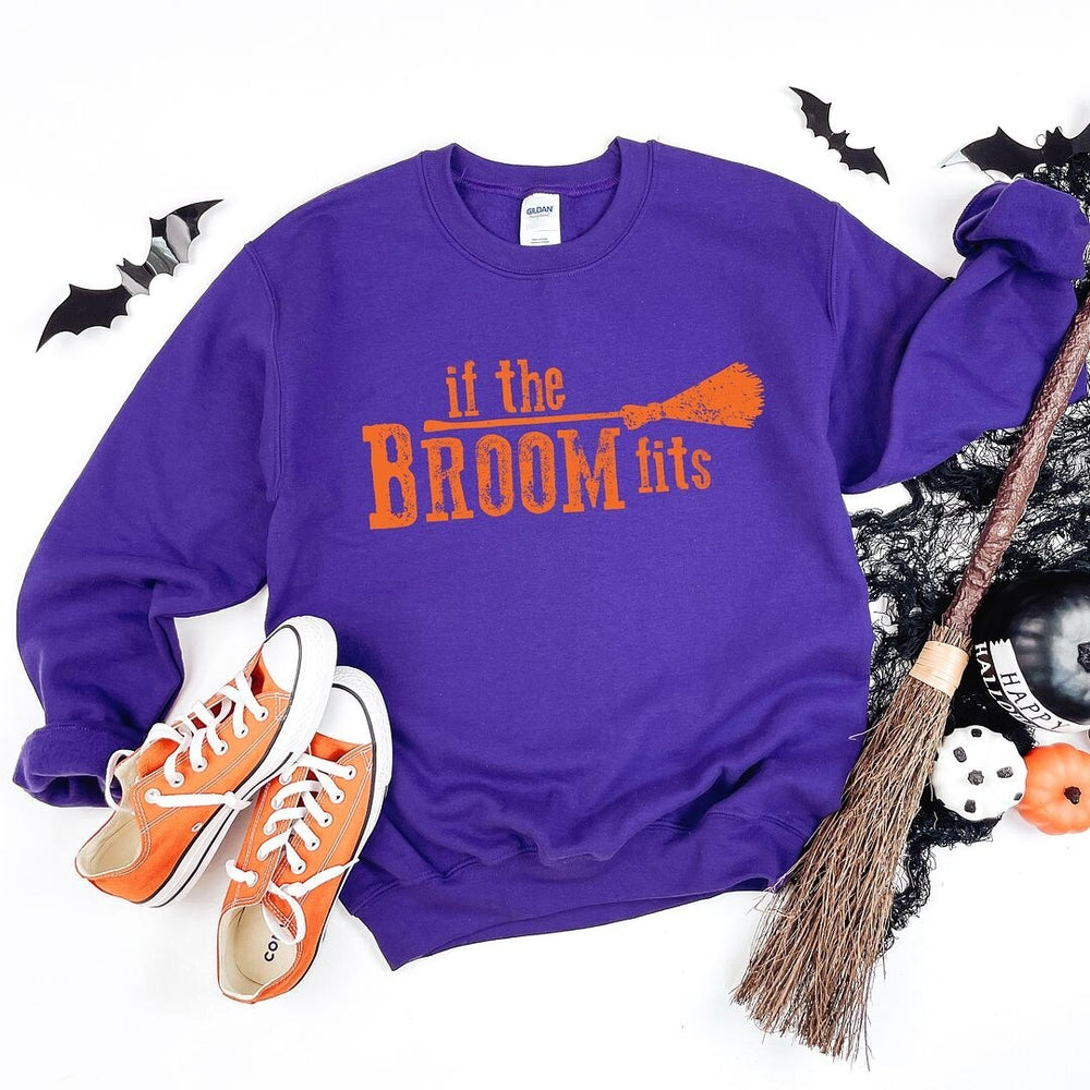 If The Broom Fits Sweatshirt