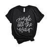 Jingle All The Way Cursive Short Sleeve Crewnneck Tee