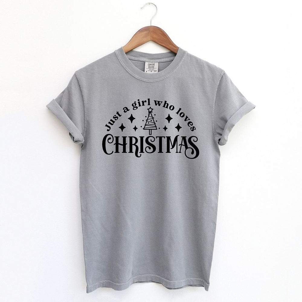 Just A Girl Who Loves Christmas Garment Dyed Tee