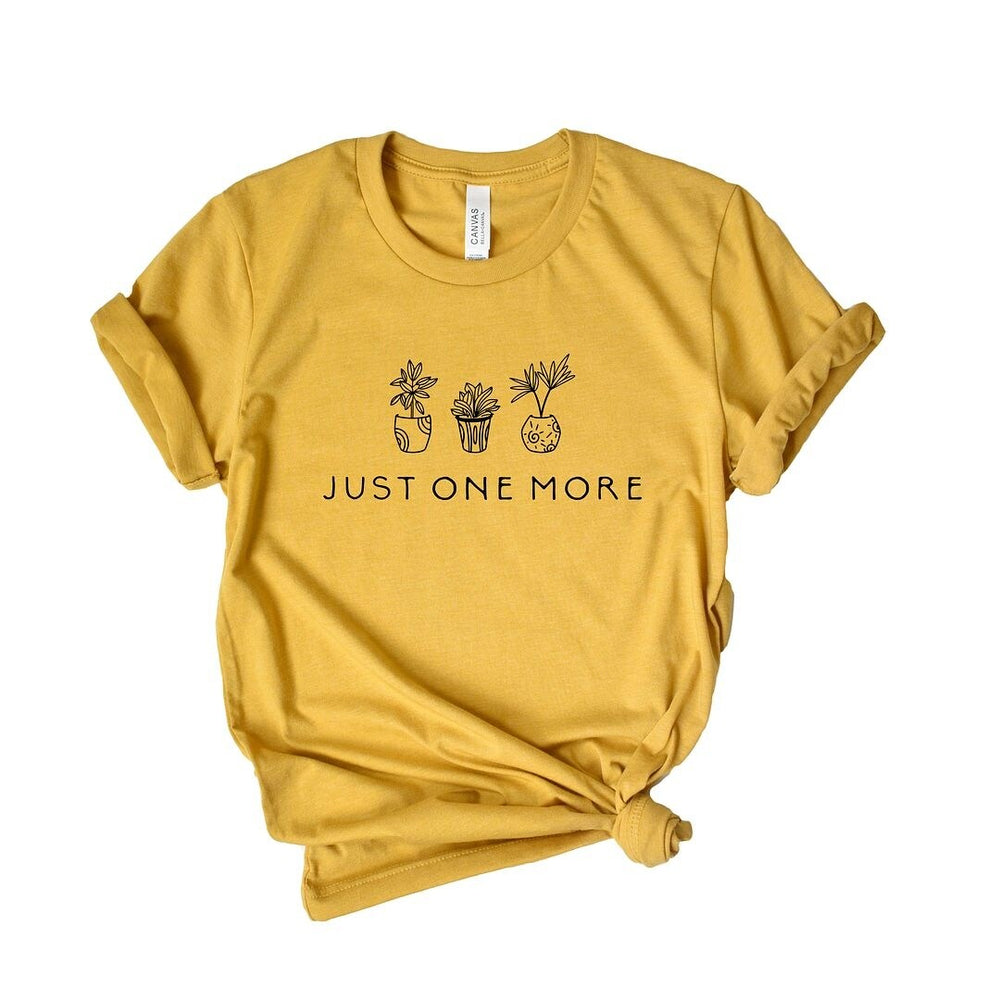 Just One More Plant Short Sleeve Tee