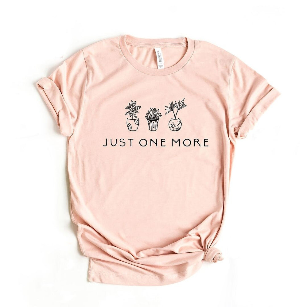 Just One More Plant Short Sleeve Tee