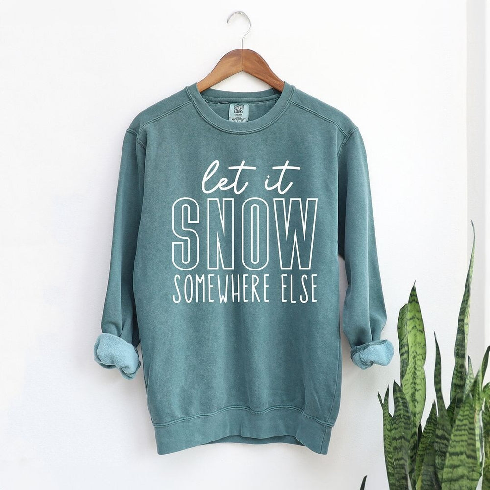 Let It Snow Somewhere Else Block Garment Dyed Sweatshirt