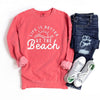 Life Is Better At The Beach Sun Garment Dyed Sweatshirt