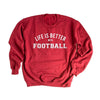 Life is Better with Football Graphic Sweatshirt