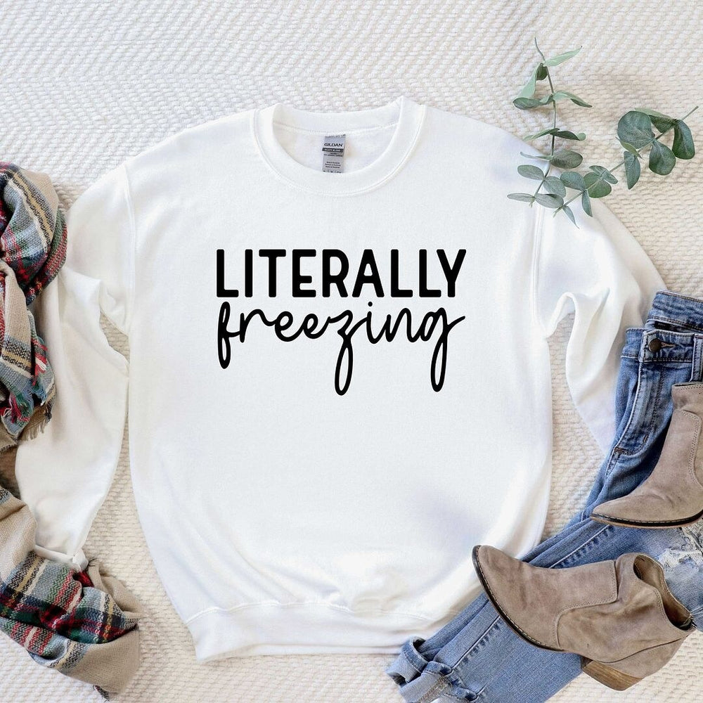 Literally Freezing Cursive Graphic Sweatshirt