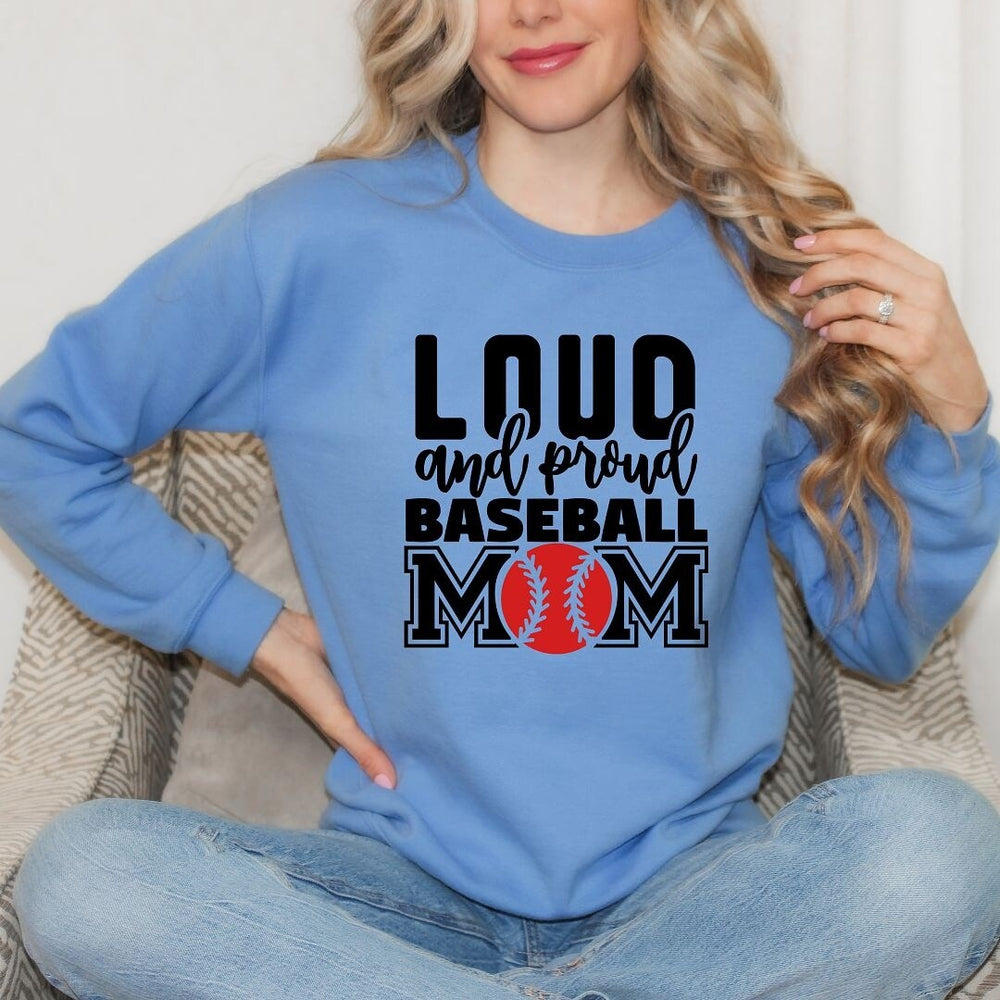 Loud and Proud Baseball Mom Graphic Sweatshirt