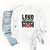 Loud and Proud Baseball Mom Graphic Sweatshirt