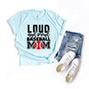 Loud and Proud Baseball Mom Short Sleeve Crewnneck Tee