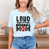 Loud and Proud Baseball Mom Short Sleeve Crewnneck Tee