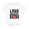 Loud and Proud Baseball Mom Short Sleeve Crewnneck Tee