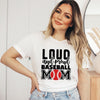 Loud and Proud Baseball Mom Short Sleeve Crewnneck Tee