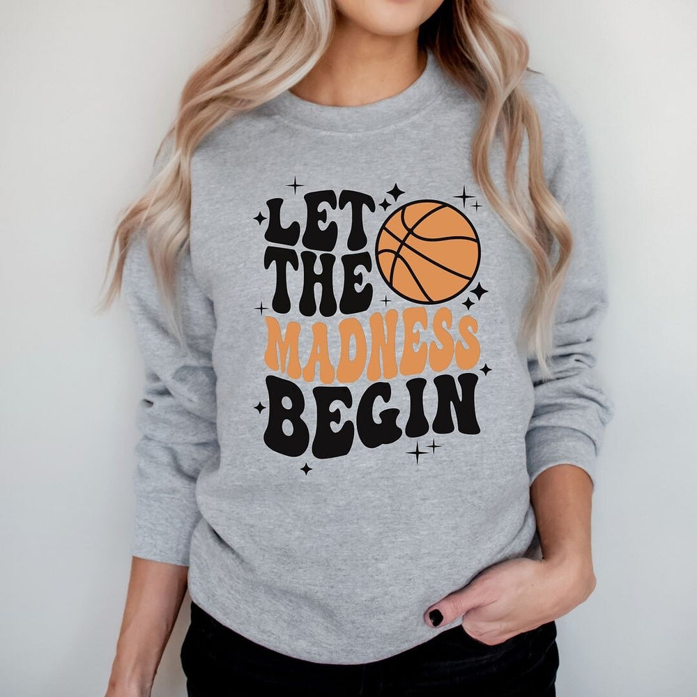 Madness Begin Basketball Graphic Sweatshirt