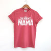 Mama Topped with Flowers Garment Dyed Tee